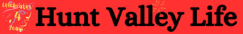 Hunt Valley Life