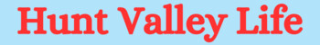 Hunt Valley Life